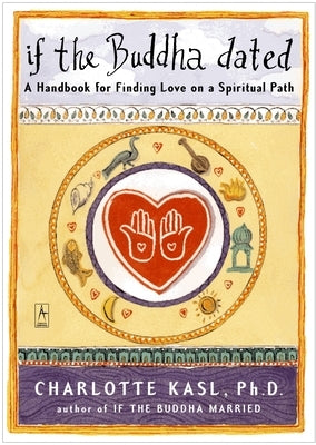 If the Buddha Dated: A Handbook for Finding Love on a Spiritual Path - Paperback | Diverse Reads