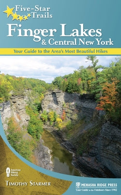 Five-Star Trails: Finger Lakes and Central New York: Your Guide to the Area's Most Beautiful Hikes - Paperback | Diverse Reads