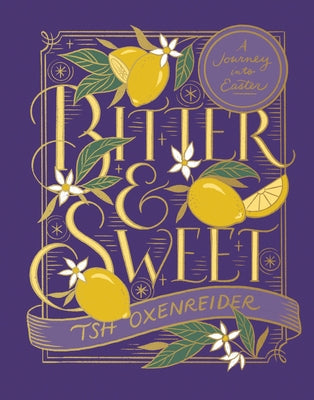 Bitter and Sweet: A Journey into Easter - Hardcover | Diverse Reads