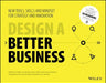Design a Better Business: New Tools, Skills, and Mindset for Strategy and Innovation - Paperback | Diverse Reads