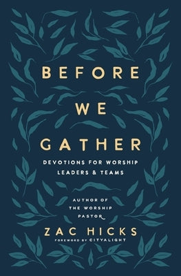 Before We Gather: Devotions for Worship Leaders and Teams - Paperback | Diverse Reads