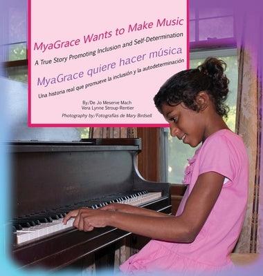 MyaGrace Wants to Make Music/MyaGrace quiere hacer música - Hardcover | Diverse Reads