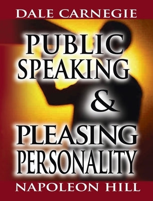 Public Speaking by Dale Carnegie (the author of How to Win Friends & Influence People) & Pleasing Personality by Napoleon Hill (the author of Think and Grow Rich) - Hardcover | Diverse Reads
