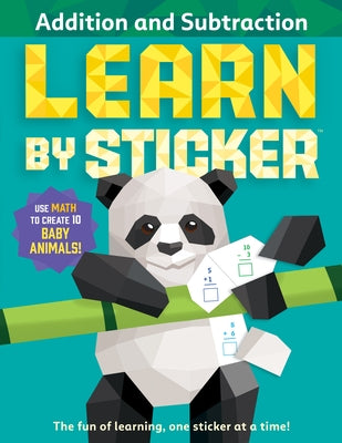 Learn by Sticker: Addition and Subtraction: Use Math to Create 10 Baby Animals! - Paperback | Diverse Reads