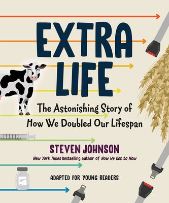 Extra Life (Young Readers Adaptation): The Astonishing Story of How We Doubled Our Lifespan - Hardcover | Diverse Reads