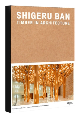 Shigeru Ban: Timber in Architecture - Hardcover | Diverse Reads