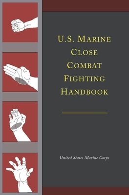 U.S. Marine Close Combat Fighting Handbook - Hardcover | Diverse Reads