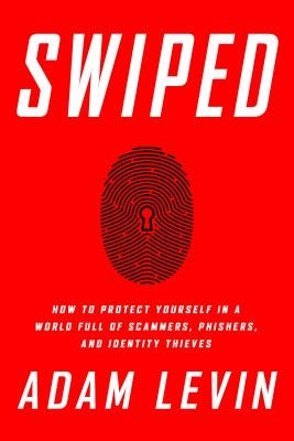 Swiped: How to Protect Yourself in a World Full of Scammers, Phishers, and Identity Thieves - Paperback | Diverse Reads