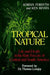 Tropical Nature: Life and Death in the Rain Forests of Central and South America - Paperback | Diverse Reads