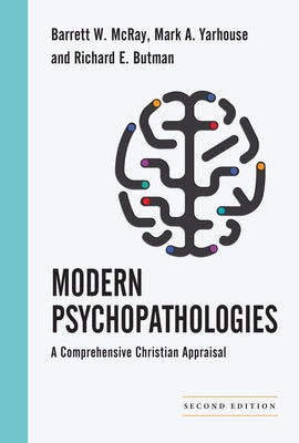 Modern Psychopathologies: A Comprehensive Christian Appraisal / Edition 2 - Hardcover | Diverse Reads