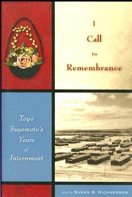 I Call to Remembrance: Toyo Suyemoto's Years of Internment - Paperback | Diverse Reads