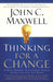 Thinking for a Change: 11 Ways Highly Successful People Approach Life andWork - Paperback | Diverse Reads
