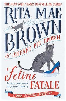Feline Fatale: A Mrs. Murphy Mystery - Hardcover | Diverse Reads
