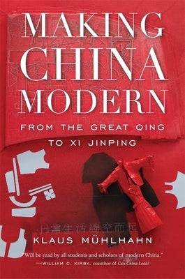 Making China Modern: From the Great Qing to Xi Jinping - Paperback | Diverse Reads