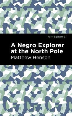 A Negro Explorer at the North Pole - Hardcover | Diverse Reads