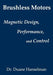 Brushless motors: magnetic design, performance, and control of brushless dc and permanent magnet synchronous motors - Paperback | Diverse Reads