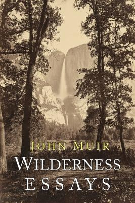 Wilderness Essays - Paperback | Diverse Reads