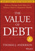 The Value of Debt: How to Manage Both Sides of a Balance Sheet to Maximize Wealth - Hardcover | Diverse Reads