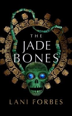 The Jade Bones - Hardcover | Diverse Reads