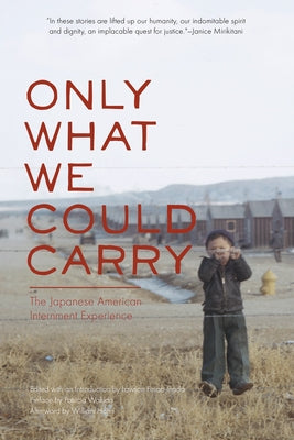 Only What We Could Carry: The Japanese American Internment Experience - Paperback | Diverse Reads