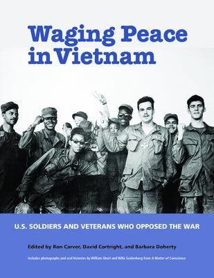 Waging Peace in Vietnam: US Soldiers and Veterans Who Opposed the War - Paperback | Diverse Reads