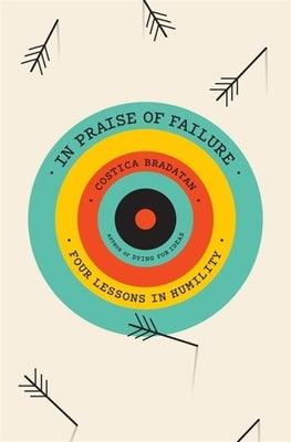 In Praise of Failure: Four Lessons in Humility - Hardcover | Diverse Reads