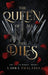 Queen of All That Dies (Hardcover) - Hardcover | Diverse Reads