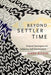 Beyond Settler Time: Temporal Sovereignty and Indigenous Self-Determination - Paperback | Diverse Reads