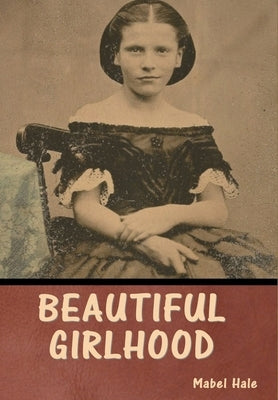 Beautiful Girlhood - Hardcover | Diverse Reads