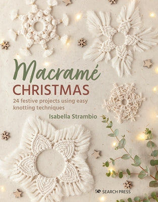 Macrame Christmas: 24 festive projects using easy knotting techniques - Paperback | Diverse Reads