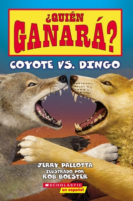 Â¿QuiÃ©n GanarÃ¡? Coyote vs. Dingo (Who Would Win? Coyote vs. Dingo) - Paperback | Diverse Reads
