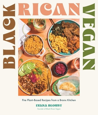 Black Rican Vegan: Fire Plant-Based Recipes from a Bronx Kitchen - Paperback | Diverse Reads