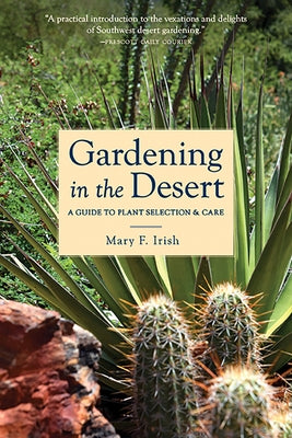 Gardening in the Desert: A Guide to Plant Selection and Care - Paperback | Diverse Reads