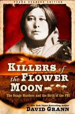 Killers of the Flower Moon: Adapted for Young Readers: The Osage Murders and the Birth of the FBI - Paperback | Diverse Reads