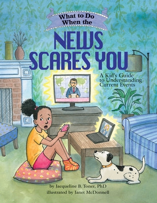 What to Do When the News Scares You: A Kid's Guide to Understanding Current Events - Paperback | Diverse Reads