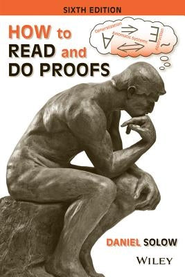 How to Read and Do Proofs: An Introduction to Mathematical Thought Processes / Edition 6 - Paperback | Diverse Reads