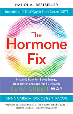 The Hormone Fix: Burn Fat Naturally, Boost Energy, Sleep Better, and Stop Hot Flashes, the Keto-Green Way - Paperback | Diverse Reads