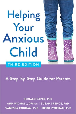 Helping Your Anxious Child: A Step-By-Step Guide for Parents - Paperback | Diverse Reads