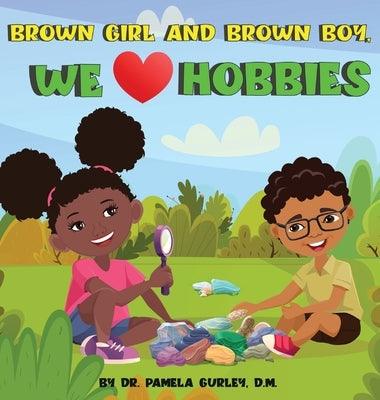 Brown Girl and Brown Boy, We Love Hobbies - Hardcover | Diverse Reads