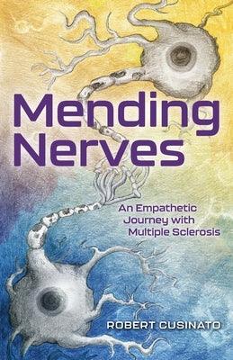 Mending Nerves: An Empathetic Journey with Multiple Sclerosis - Paperback | Diverse Reads