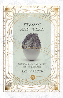 Strong and Weak: Embracing a Life of Love, Risk and True Flourishing - Paperback | Diverse Reads