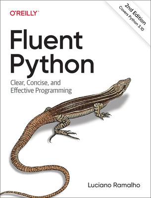 Fluent Python: Clear, Concise, and Effective Programming - Paperback | Diverse Reads