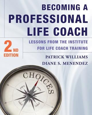Becoming a Professional Life Coach: Lessons from the Institute of Life Coach Training / Edition 2 - Hardcover | Diverse Reads