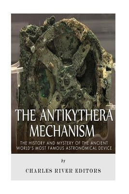 The Antikythera Mechanism: The History and Mystery of the Ancient World's Most Famous Astronomical Device - Paperback | Diverse Reads