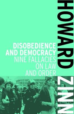 Disobedience and Democracy: Nine Fallacies on Law and Order - Paperback |  Diverse Reads