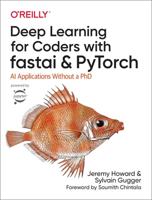 Deep Learning for Coders with fastai and PyTorch: AI Applications Without a PhD - Paperback | Diverse Reads