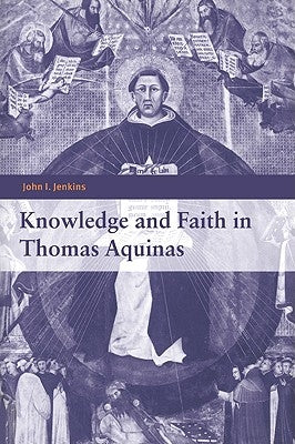 Knowledge and Faith in Thomas Aquinas - Paperback | Diverse Reads