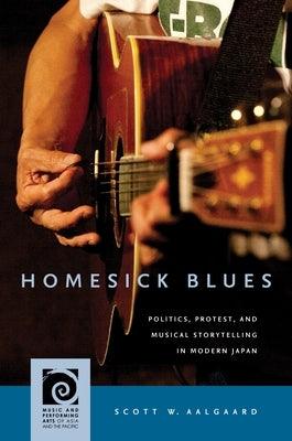 Homesick Blues: Politics, Protest, and Musical Storytelling in Modern Japan - Hardcover | Diverse Reads