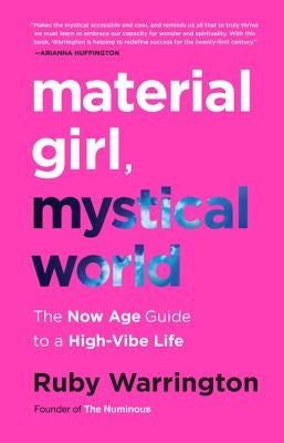 Material Girl, Mystical World: The Now Age Guide to a High-Vibe Life - Paperback | Diverse Reads