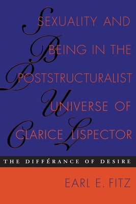 Sexuality and Being in the Poststructuralist Universe of Clarice Lispector: The Différance of Desire - Paperback | Diverse Reads
